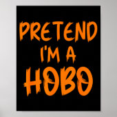 Halloween Pretend I'm A Hobo Costume Funny Lazy Ad Poster (Vorne)