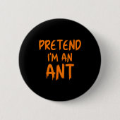 Halloween Pretend I'm An Ant Costume Funny Lazy Ki Button (Vorderseite)