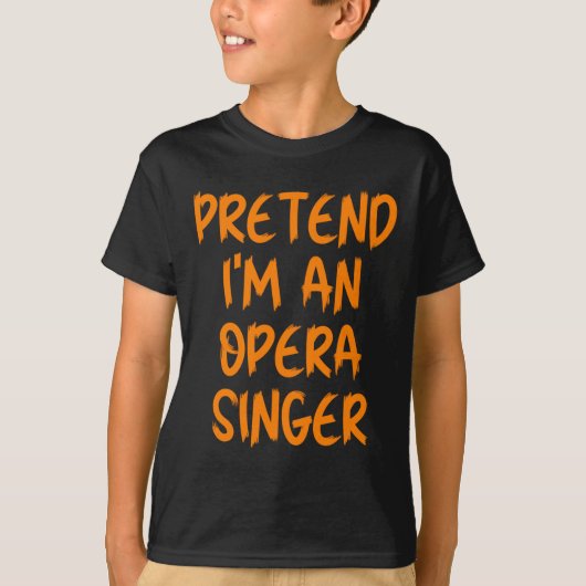 Halloween Pretend Im An Opera Singer Costume Lazy T-Shirt (Vorderseite)