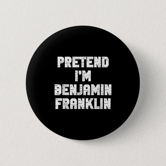 Halloween Pretend I'm Benjamin Franklin Costume La Button (Vorderseite)