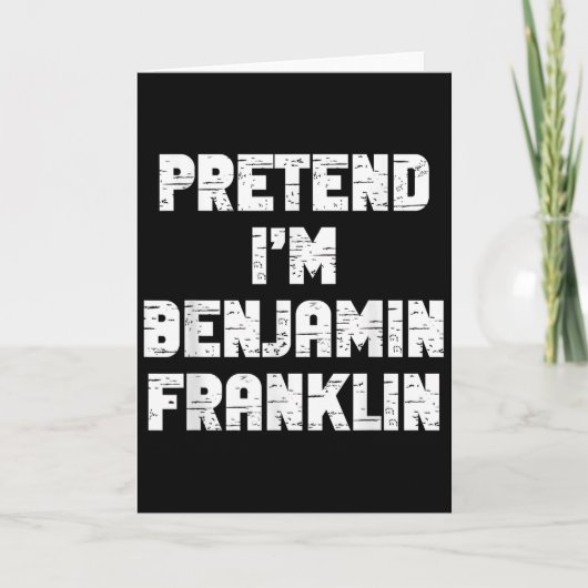 Halloween Pretend I'm Benjamin Franklin Costume La Karte (Vorderseite)
