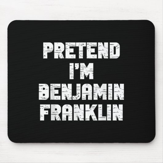 Halloween Pretend I'm Benjamin Franklin Costume La Mousepad (Vorne)