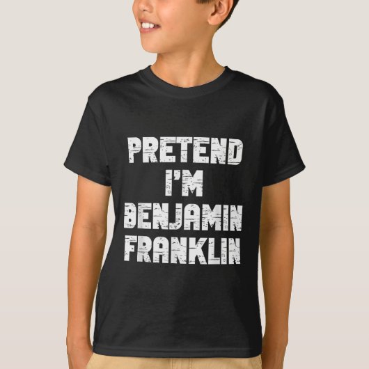 Halloween Pretend I'm Benjamin Franklin Costume La T-Shirt (Vorderseite)
