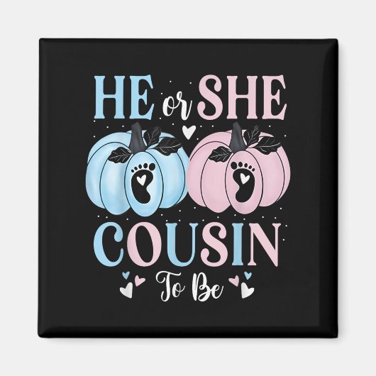 Halloween Pumpkin Gender Reveal He Or She Cousin T Magnet (Vorne)