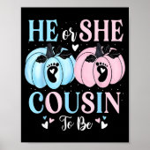 Halloween Pumpkin Gender Reveal He Or She Cousin T Poster (Vorne)
