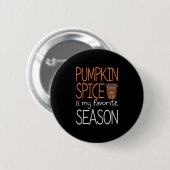 Halloween Pumpkin Spice is My Favorite Season Button (Vorne & Hinten)