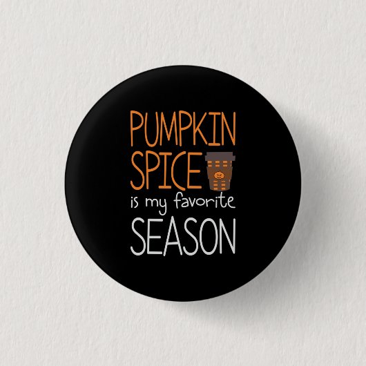 Halloween Pumpkin Spice is My Favorite Season Button (Vorderseite)