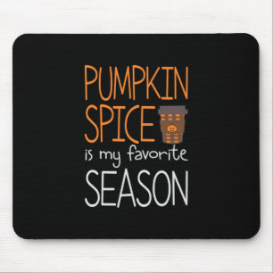 Halloween Pumpkin Spice is My Favorite Season Mousepad