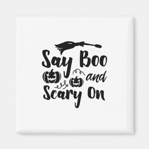 Halloween Say Boo and Scary On Birthday Magnet