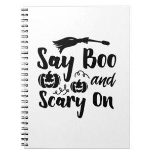 Halloween Say Boo and Scary On Birthday Notizblock