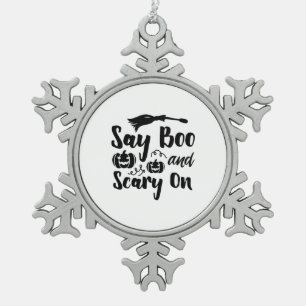 Halloween Say Boo and Scary On Birthday Schneeflocken Zinn-Ornament