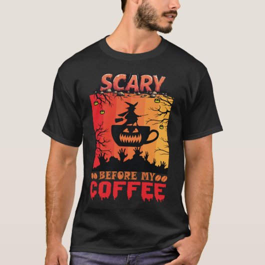 Halloween Scary Before My Coffee T-Shirt (Vorderseite)