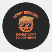 Halloween - Sigmas Don't Do Costumes - Funny Trump Runder Aufkleber (Vorderseite)