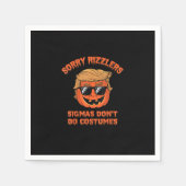 Halloween - Sigmas Don't Do Costumes - Funny Trump Serviette (Vorderseite)