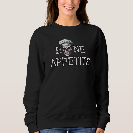 Halloween Skeleton Bone Appetit pun - Koch hat Sk Sweatshirt (Vorderseite)
