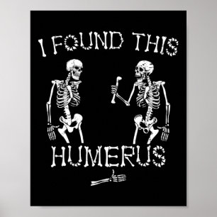 Halloween Skeleton fand ich diese Humerus-Halle Poster