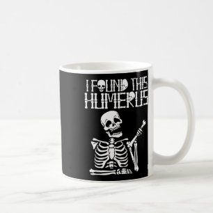 Halloween Skeleton I fand Humerus Funny Costume M Kaffeetasse