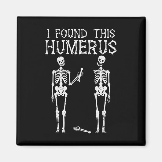 Halloween Skeleton I fand Humerus Funny Costume M Magnet (Vorne)