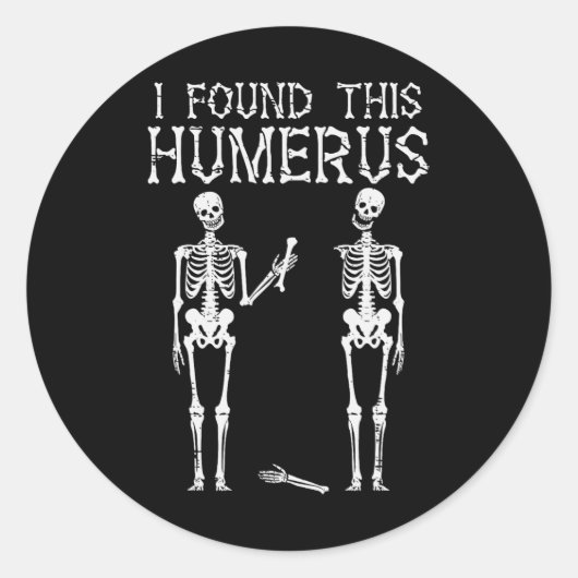 Halloween Skeleton I fand Humerus Funny Costume M Runder Aufkleber (Vorderseite)