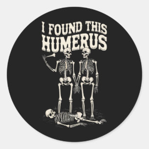 Halloween Skeleton I fand Humerus Funny Costume Runder Aufkleber