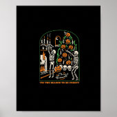 Halloween Skeleton Party Tis The Season To Be Cree Poster (Vorne)