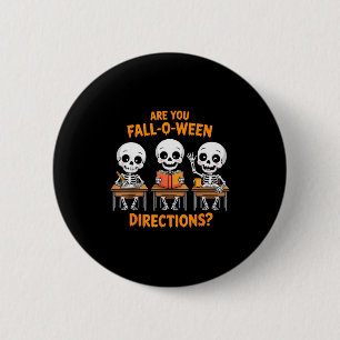 Halloween Skelett Lehrer Bist du Fall O Ween Dir Button