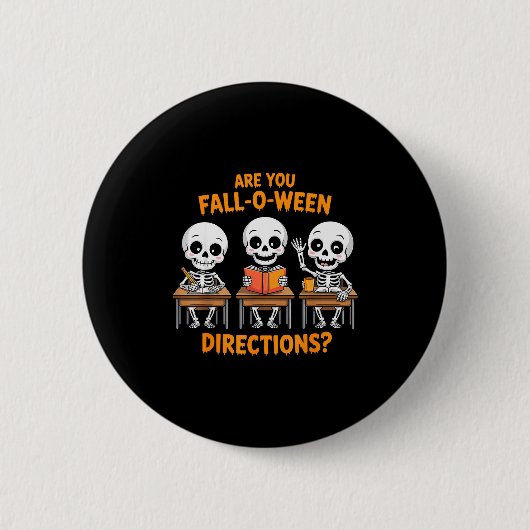 Halloween Skelett Lehrer Bist du Fall O Ween Dir Button (Vorderseite)
