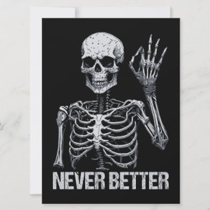 Halloween Skelett - Nie besser Feiertagskarte
