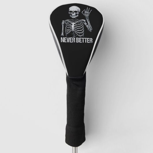 Halloween Skelett - Nie besser Golf Headcover (Vorderseite)