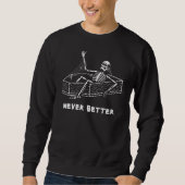 Halloween Skelett nie besser Sarg Sweatshirt (Vorderseite)