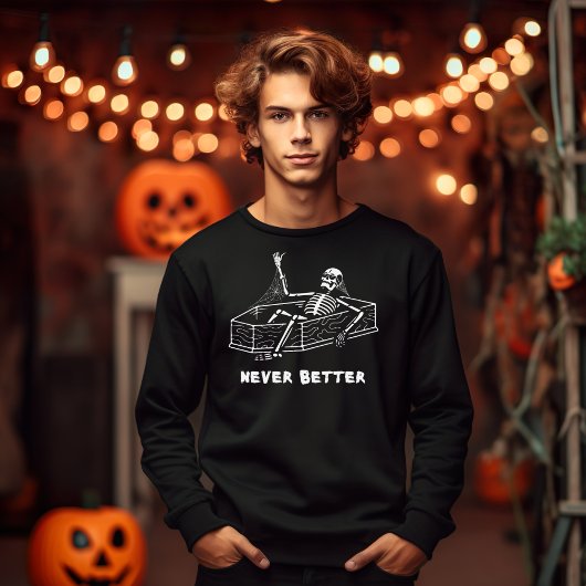 Halloween Skelett nie besser Sarg Sweatshirt