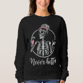 Halloween Skelett nie besseren Kaffee trinken Sweatshirt (Vorderseite)
