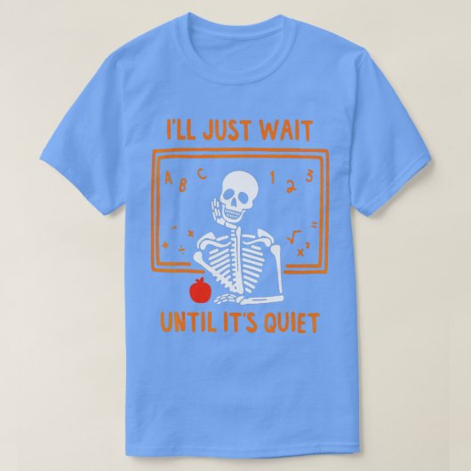 Halloween Skelettlehrer, warte ich einfach bis es T-Shirt (Design vorne)