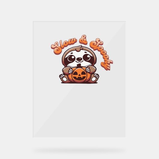 Halloween Sloth Slow und Spooky Niedlichen Sloth P Acrylschild (Vorderseite)