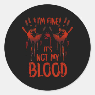 Halloween Spritzer Blood Sprichwort ich bin gut Es Runder Aufkleber