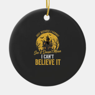Halloween Spukhaus Glaube es Design_1 Keramik Ornament