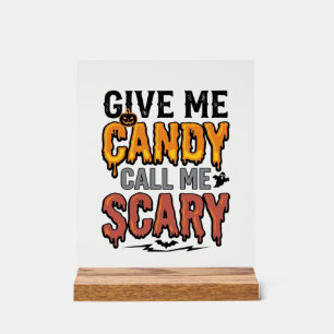 Halloween Süßigkeiten Gib mir Süßigkeiten Ruf mich Acrylschild