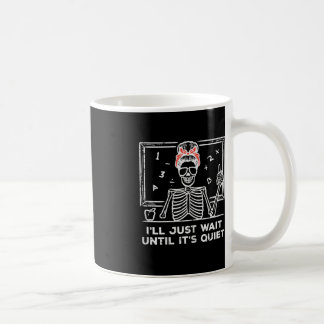 Halloween Teacher Skeleton warten bis leise Kosten Kaffeetasse