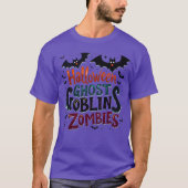 Halloween Text - Ghost Goblins und Zombies T-Shirt (Vorderseite)