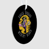 Halloween Thick Thighs Witchy Vibes Ornament (Vorderseite)