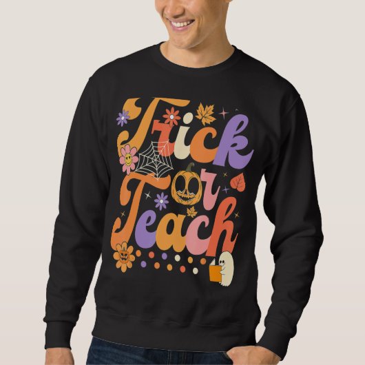 Halloween Trick oder Teach Retro Groovy Lehrer Hip Sweatshirt (Vorderseite)