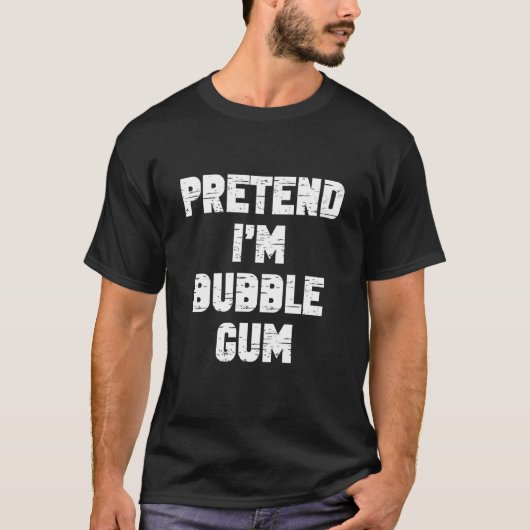 Halloween Tun Sie so, als wäre ich ein Bubble Gum T-Shirt (Vorderseite)