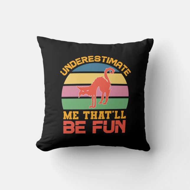 Halloween Underestimate Me That Will Be Fun Kissen (Vorderseite)