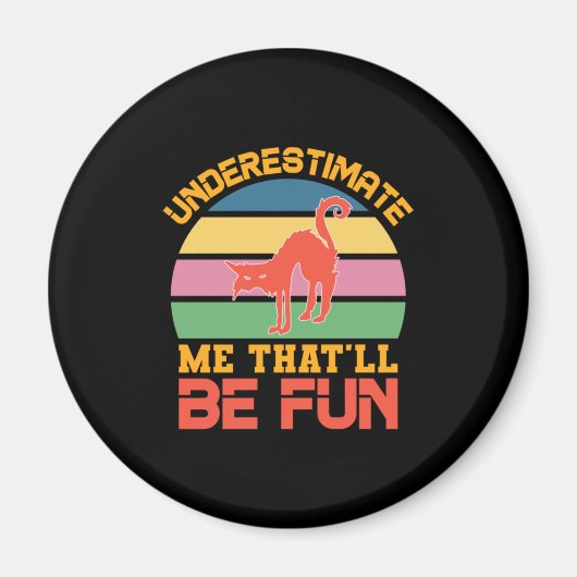 Halloween Underestimate Me That Will Be Fun Magnet (Vorne)