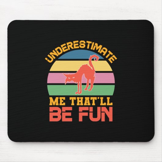 Halloween Underestimate Me That Will Be Fun Mousepad (Vorne)