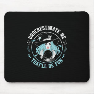 Halloween unterschätzt mich, dass Spaß sein wird W Mousepad