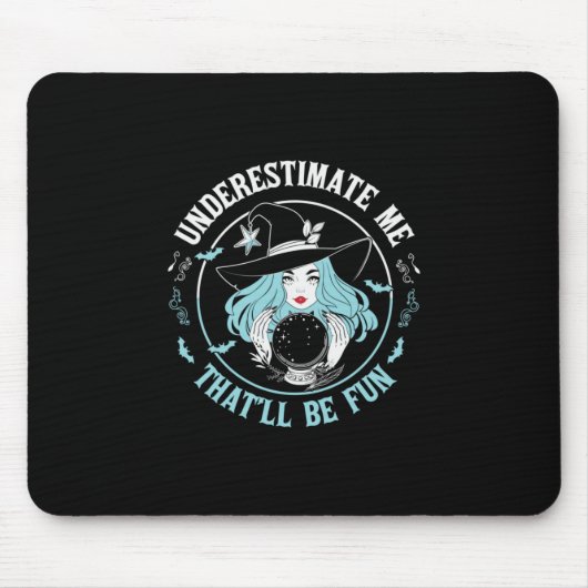Halloween unterschätzt mich, dass Spaß sein wird W Mousepad (Vorne)