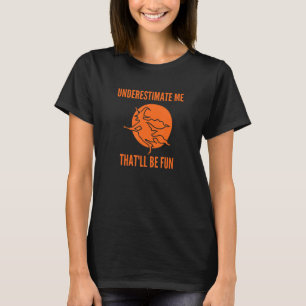 Halloween unterschätzt mich, dass Spaß wird T-Shirt