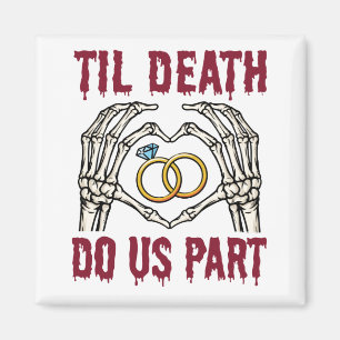 Halloween Verlobung Til Death Do us Part Magnet