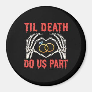 Halloween Verlobung Til Death Do us Part Magnet